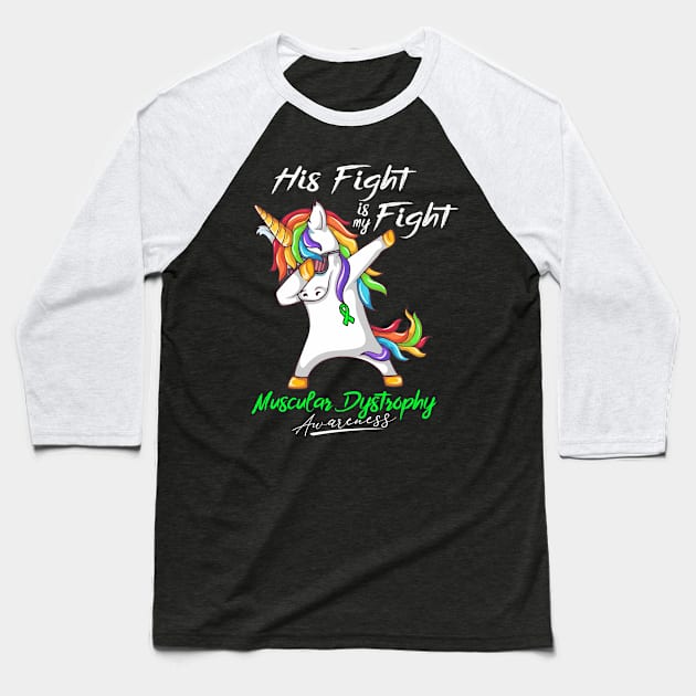 His Fight is my Fight Muscular Dystrophy Fighter Support Muscular Dystrophy Warrior Gifts Baseball T-Shirt by ThePassion99